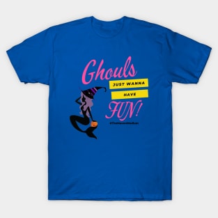 The Maven Medium- Ghouls Just Wanna Have Fun T-Shirt